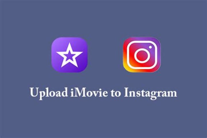 Can you upload iMovie to Instagram?