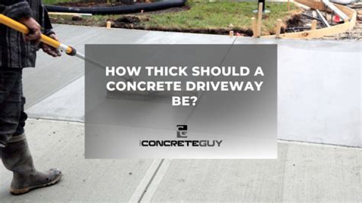 How thick should a residential concrete driveway be?